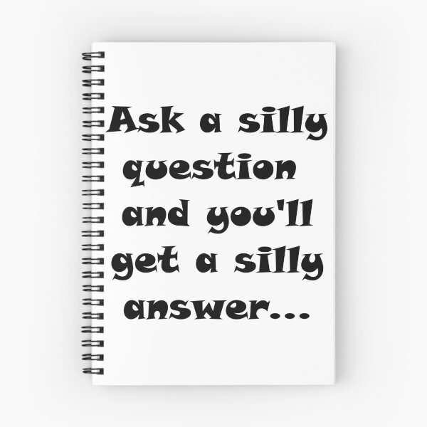 Item preview, Ask a silly question and you'll get a silly answer, proverb, black designed and sold by AIfun135.