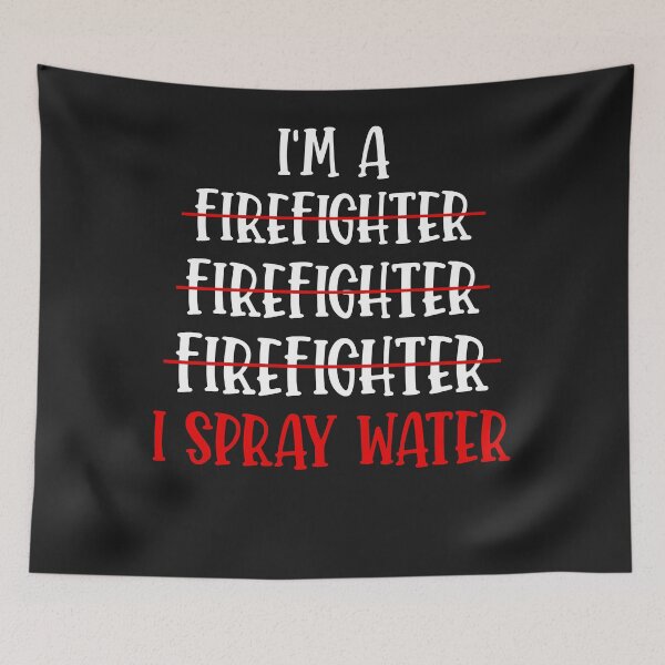 Item preview, I'm A Firefighter Funny Mens I Spray Water Fire Rescue designed and sold by LikesConnie.