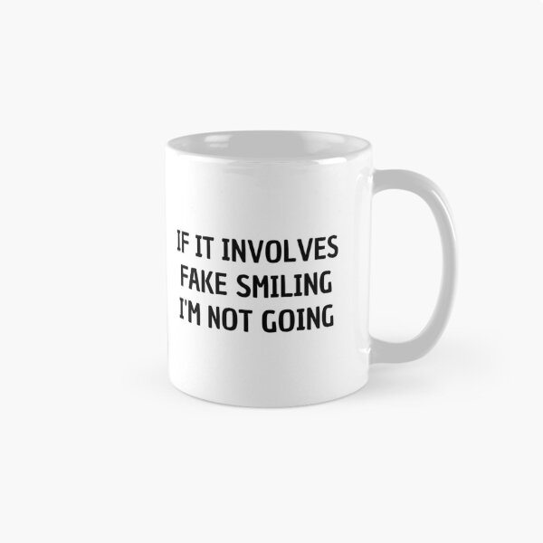 Item preview, if it involves fake smiling i'm not going designed and sold by Eriksonshop.