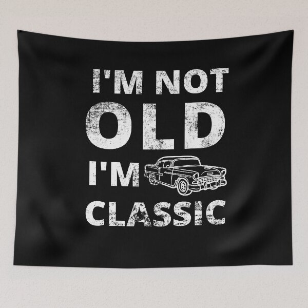 Item preview, I am not old i am classic designed and sold by Vansh Arora.