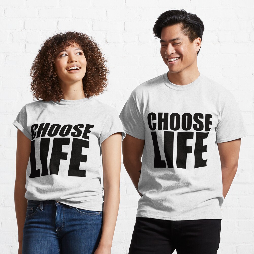 choose-life-t-shirt-by-begrotesque-redbubble