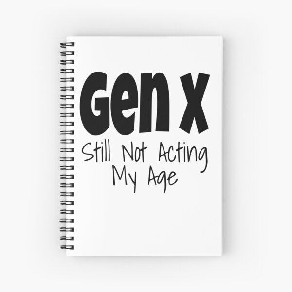 Item preview, Gen X Still Not Acting My Age Funny Generation X Humor designed and sold by Amazingtaste.