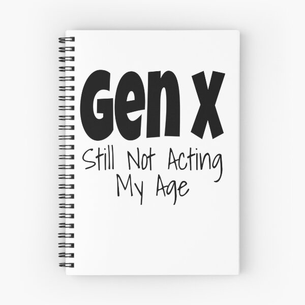 Item preview, Gen X Still Not Acting My Age Funny Generation X Humor designed and sold by Amazingtaste.