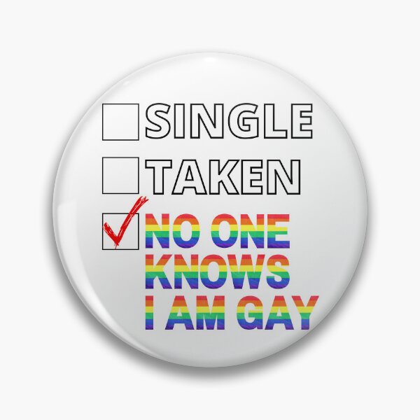 Item preview, Single Taken No One Knows I Am Gay designed and sold by LuckyKermit.