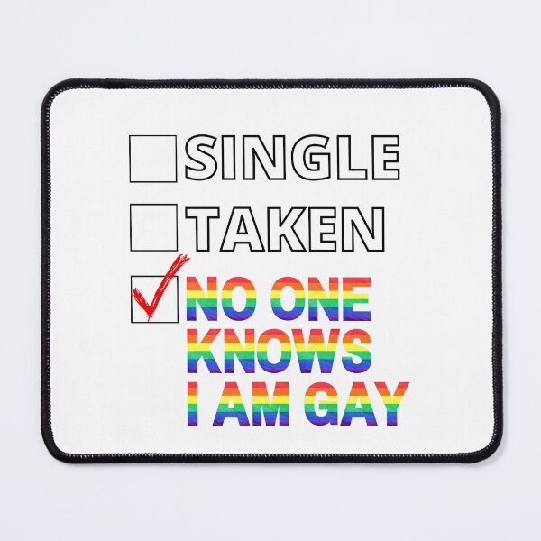 Item preview, Single Taken No One Knows I Am Gay designed and sold by LuckyKermit.