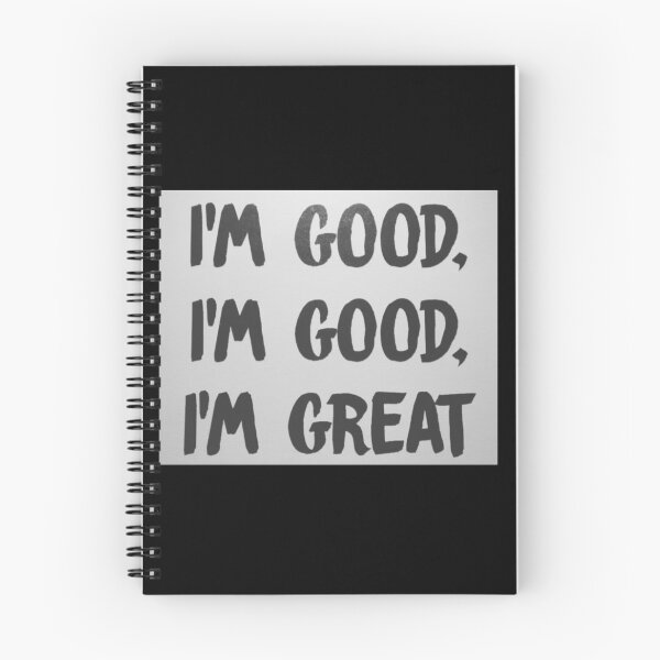 Item preview, “I’m Good, I’m Good, I’m Great”  designed and sold by itsmemaytal.