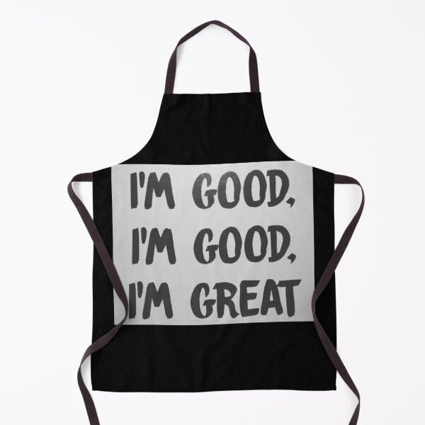 Item preview, “I’m Good, I’m Good, I’m Great” designed and sold by itsmemaytal.
