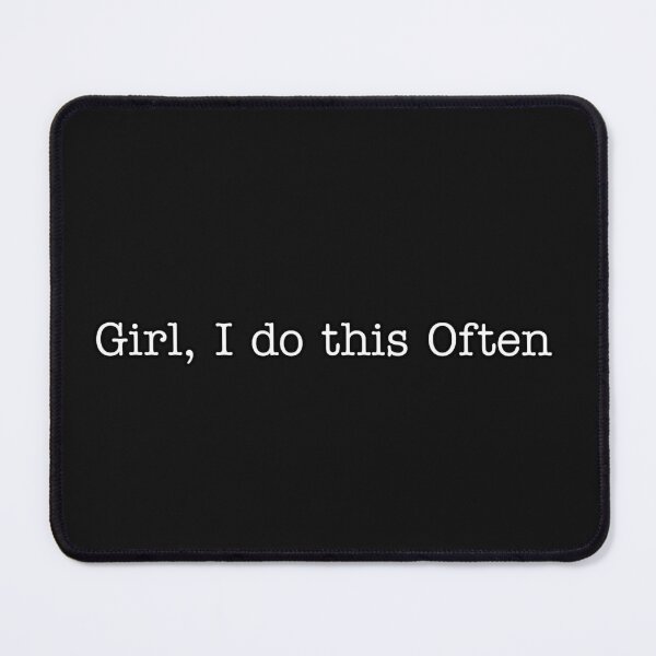 Item preview, Girl, I do this Often designed and sold by itsmemaytal.