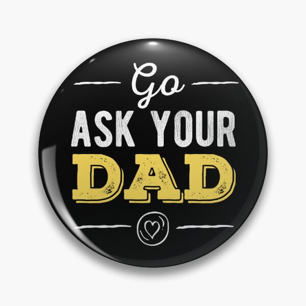 Item preview, Go Ask Your Dad designed and sold by peacefulcreator.