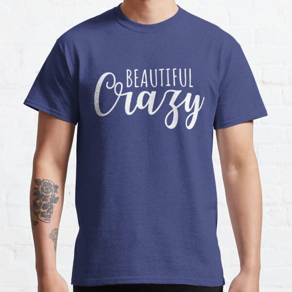 Beautiful Crazy Beautiful Crazy Lyrics Country Music Shirt -  Sweden