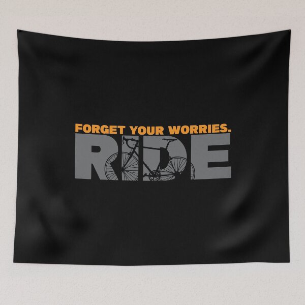 Item preview, Ride - Forget Your Worries Cycling designed and sold by RaybenMedia.