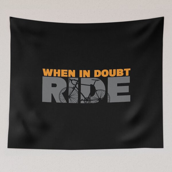 Item preview, Ride - When In Doubt Cycling designed and sold by RaybenMedia.