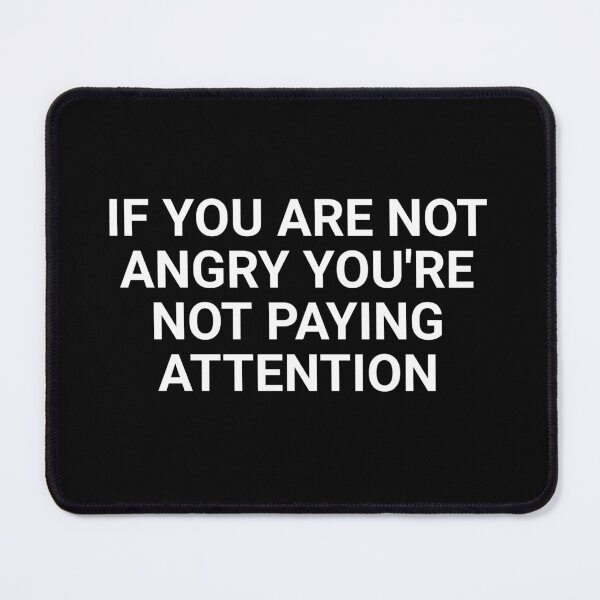 Item preview, if you are not angry you're not paying attention designed and sold by Eriksonshop.