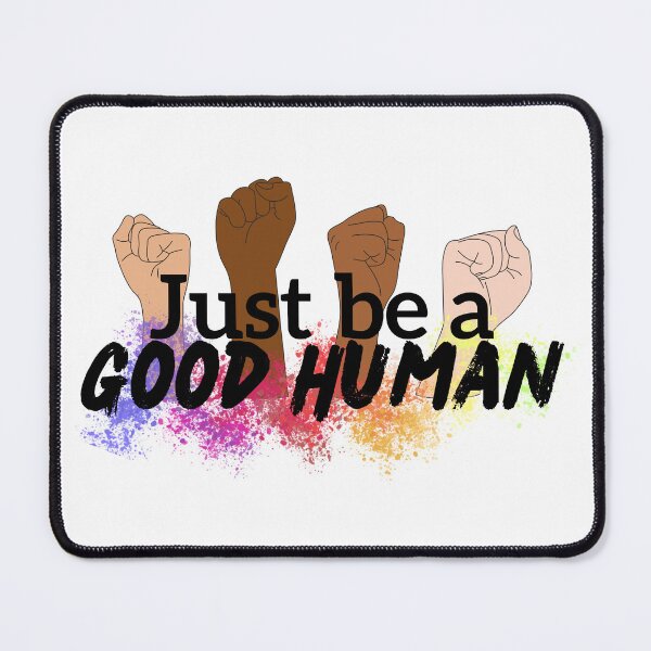 Item preview, Just Be A Good Human designed and sold by Etkennedy.