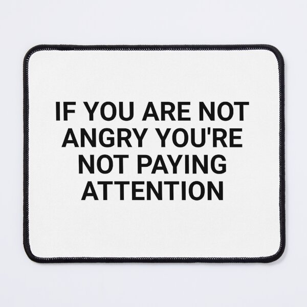 Item preview, if you are not angry you're not paying attention designed and sold by Eriksonshop.