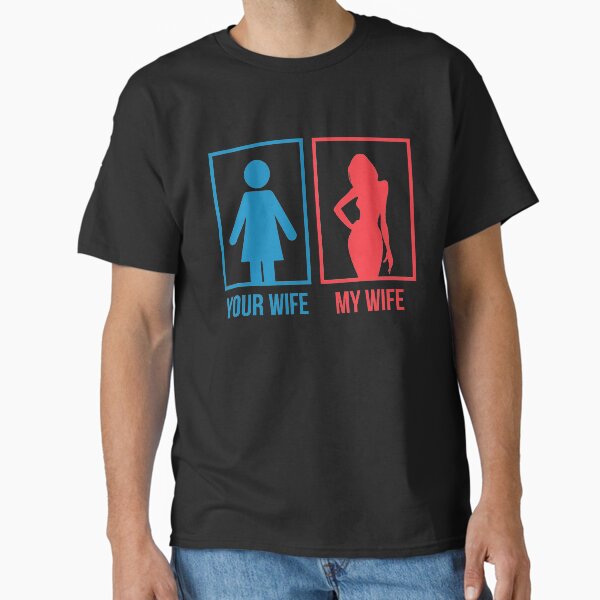 Item preview, Your Wife My Wife Cute Design designed and sold by larspat.