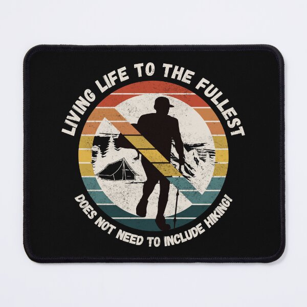 Item preview, Anti Hiking Hate Camping Outdoors Living Life Fullest Joke Saying Artwork Gift designed and sold by Maljonic.