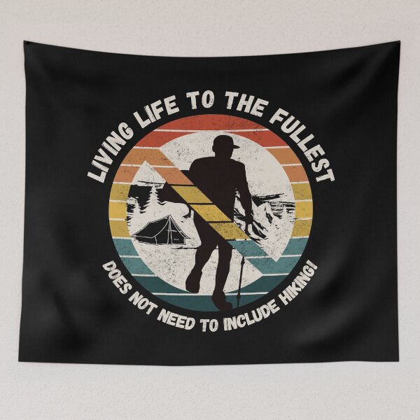 Item preview, Anti Hiking Hate Camping Outdoors Living Life Fullest Joke Saying Artwork Gift designed and sold by Maljonic.