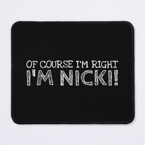 Item preview, Of Course I’m Right I’m Nicki Funny Personalized Name designed and sold by MariosNydras.