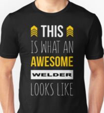 WELDER AWESOME LOOK LIKE Unisex T-Shirt