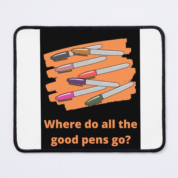 Item preview, Where do all the good pens go  designed and sold by NewPages.