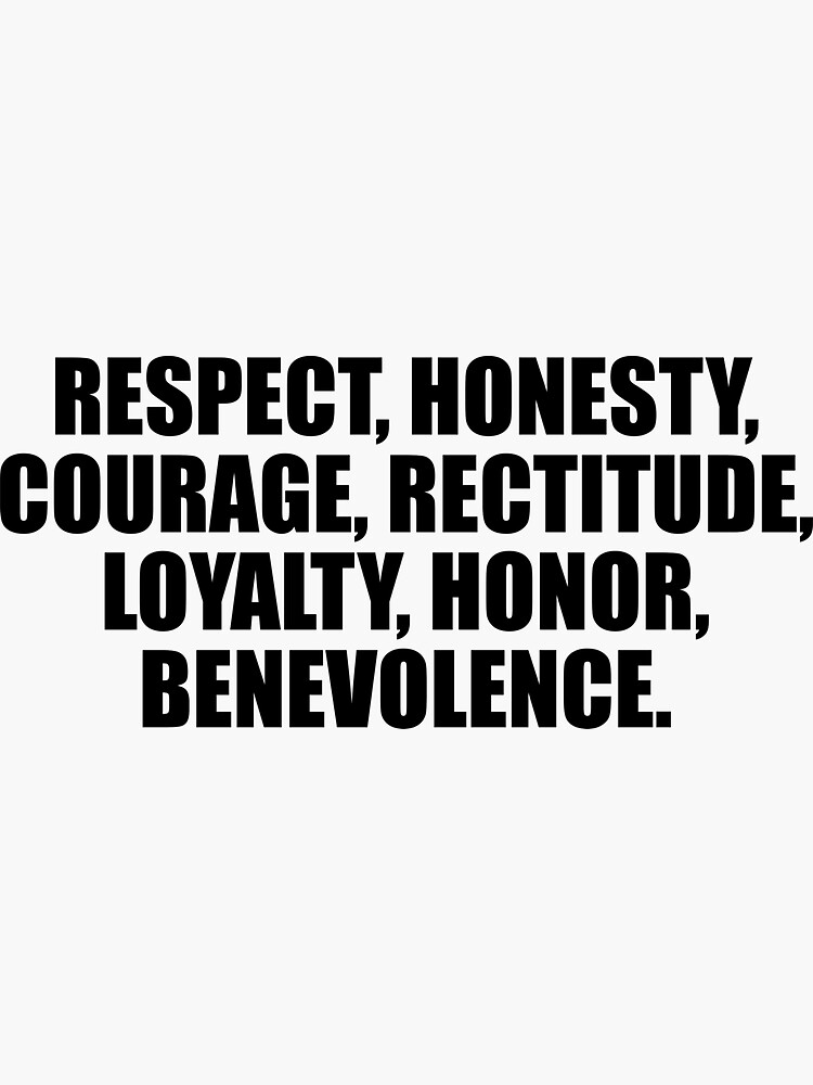 Respect Honesty Courage Rectitude Loyalty Honor Benevolence Sticker For Sale By