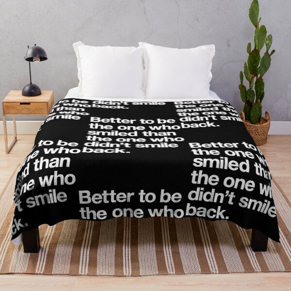 Item preview, Better to Be The One Who Smiled Than The One Who Didn't Smile Back designed and sold by DanielBal29848.