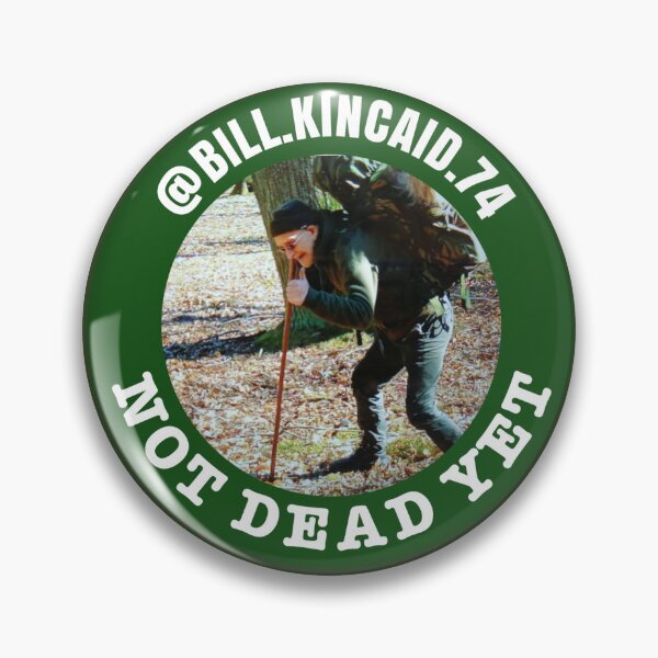 Item preview, @BILL.KINCAID.74 NOT DEAD YET designed and sold by PhantomFever81.