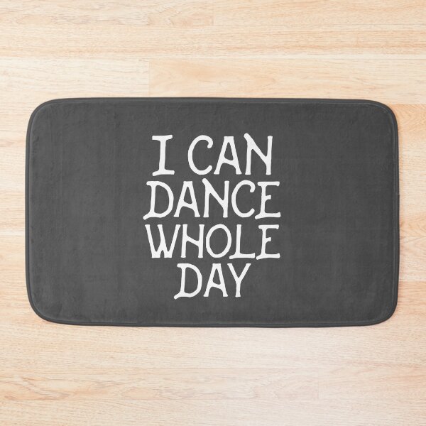 Item preview, I can dance whole day designed and sold by DanceDeck.