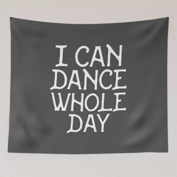 Item preview, I can dance whole day designed and sold by DanceDeck.