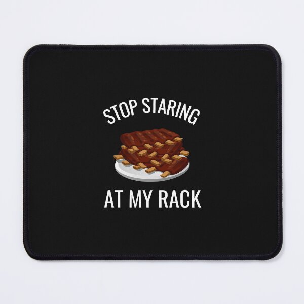 Item preview, Stop Staring At My Rack BBQ Ribs Funny BBQ Grilling Lover Gift BBQ Ribs designed and sold by lou731.