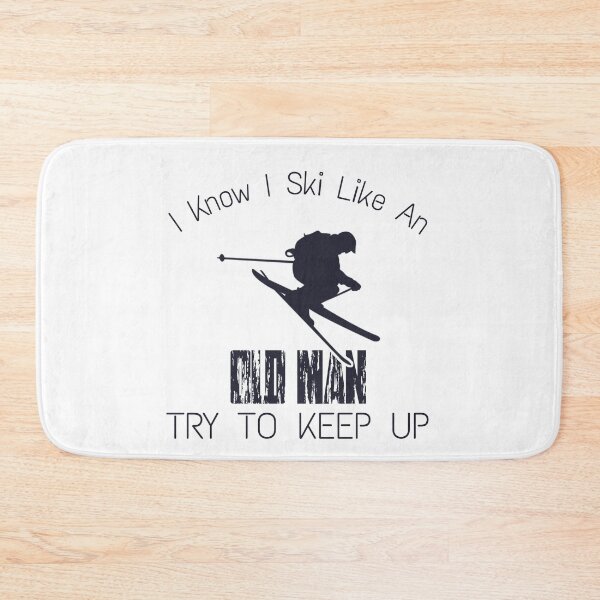 Item preview,  I Know I Ski Like An Old Man Try To Keep Up designed and sold by StudentLuxLife.