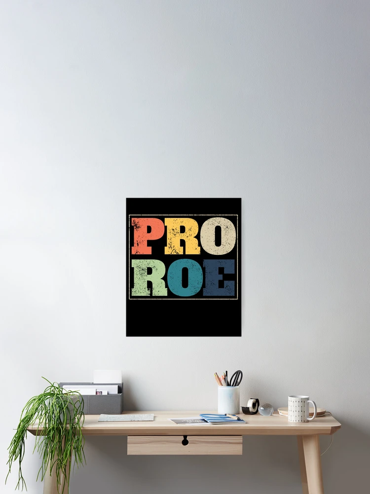 Aperçu 2 sur 3. Poster avec l'œuvre Pro Roe 1973 Retro Roe V Wade Women's Rights Feminist Gear créée et vendue par DynamicDesign.