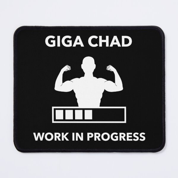 Item preview, Giga Chad: Work in Progress designed and sold by LaShantinPTY507.