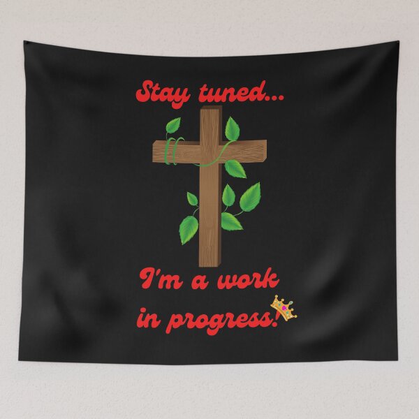 Item preview, Stay Tuned, I'm a Work in Progress designed and sold by LifeLongTees ..