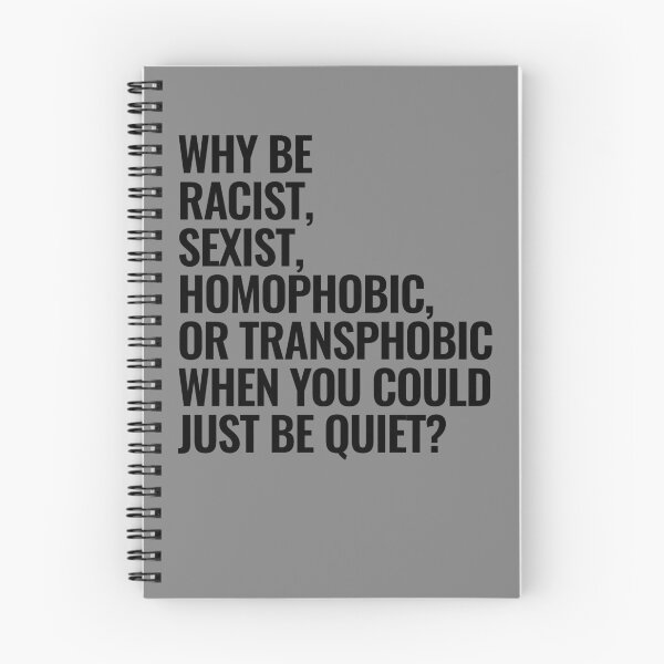Item preview, Why Be Racist Sexist Homophobic Or Transphobic Gear designed and sold by DynamicDesign.