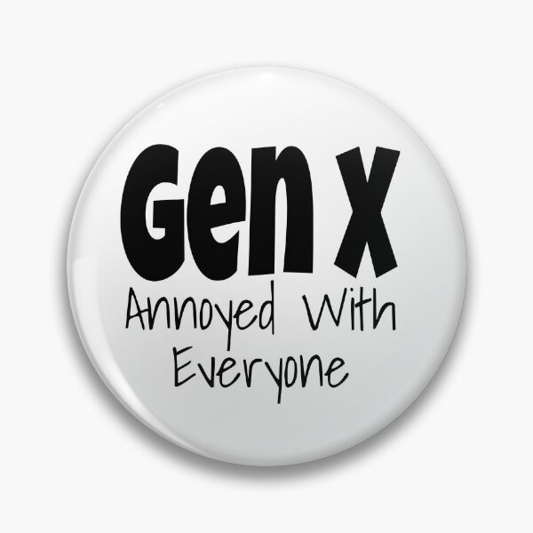Item preview, Gen X Annoyed With Everyone Funny Generation X Humor Saying designed and sold by Amazingtaste.