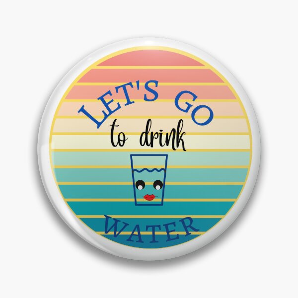 Item preview, Let's go to drink water designed and sold by ColorCreation4u.
