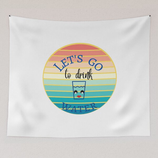 Item preview, Let's go to drink water designed and sold by ColorCreation4u.