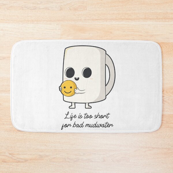 Item preview, Life is too short for a bad mud water designed and sold by LaShantinPTY507.