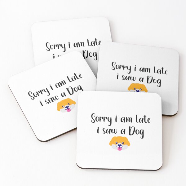 Item preview, Sorry I am late I saw a dog, Dog Lovers designed and sold by buycraft.