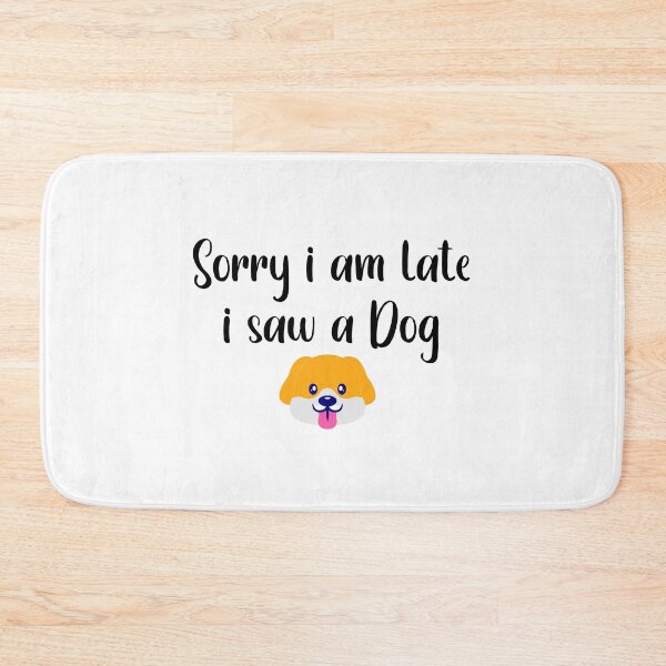 Item preview, Sorry I am late I saw a dog, Dog Lovers designed and sold by buycraft.
