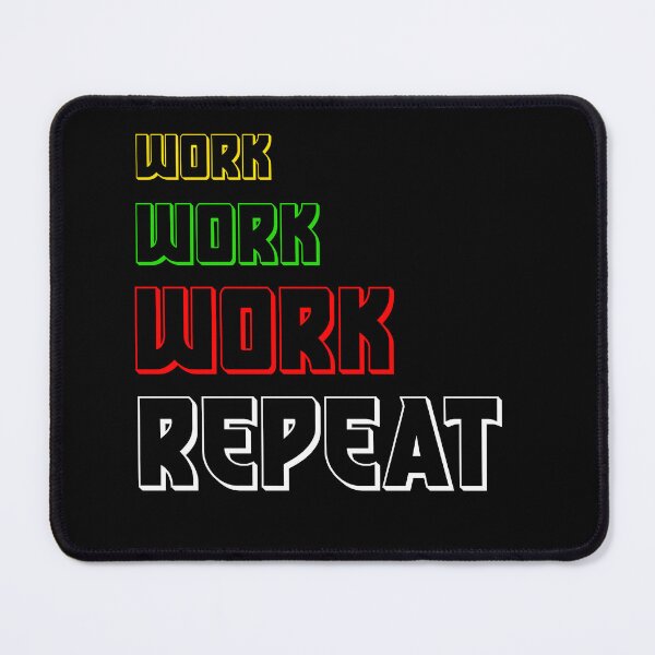 Item preview, Work Work Work Repeat Work Hard Design designed and sold by Panya-Design.