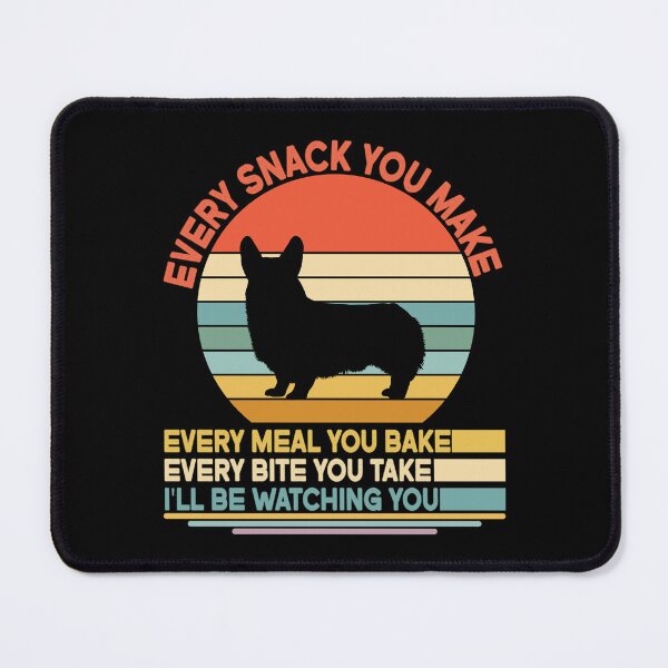 Item preview, Welsh corgi Every Snack You Make Every Meal You Bake, Welsh corgi Vintage Dog Owner Mom Dad Birthday Christmas Gift designed and sold by xlnv.