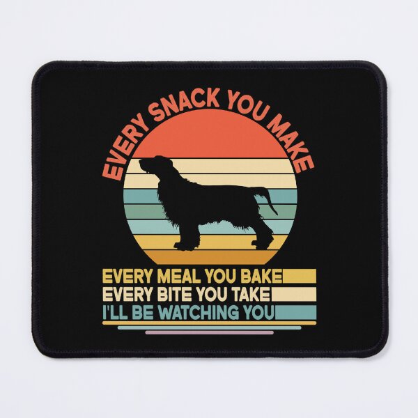 Item preview, Field spaniel Every Snack You Make Every Meal You Bake, Field spaniel Vintage Dog Owner Mom Dad Birthday Christmas Gift designed and sold by xlnv.