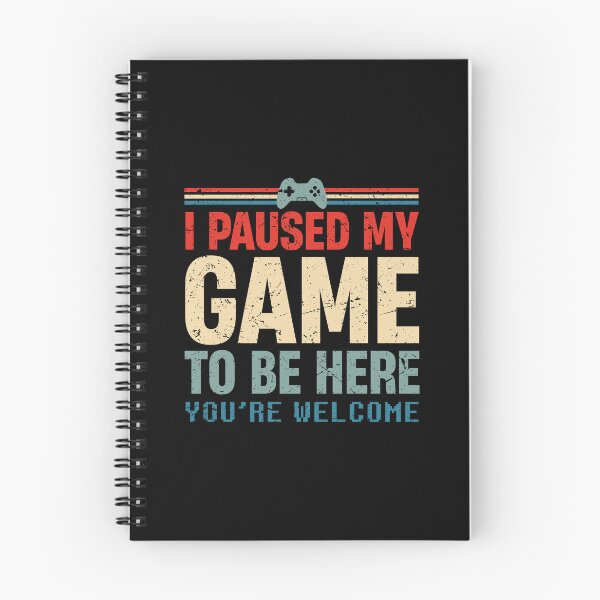 Item preview, I Paused My Game To Be Here You're Welcome Retro Gamer Gift designed and sold by TheMattDesigns.