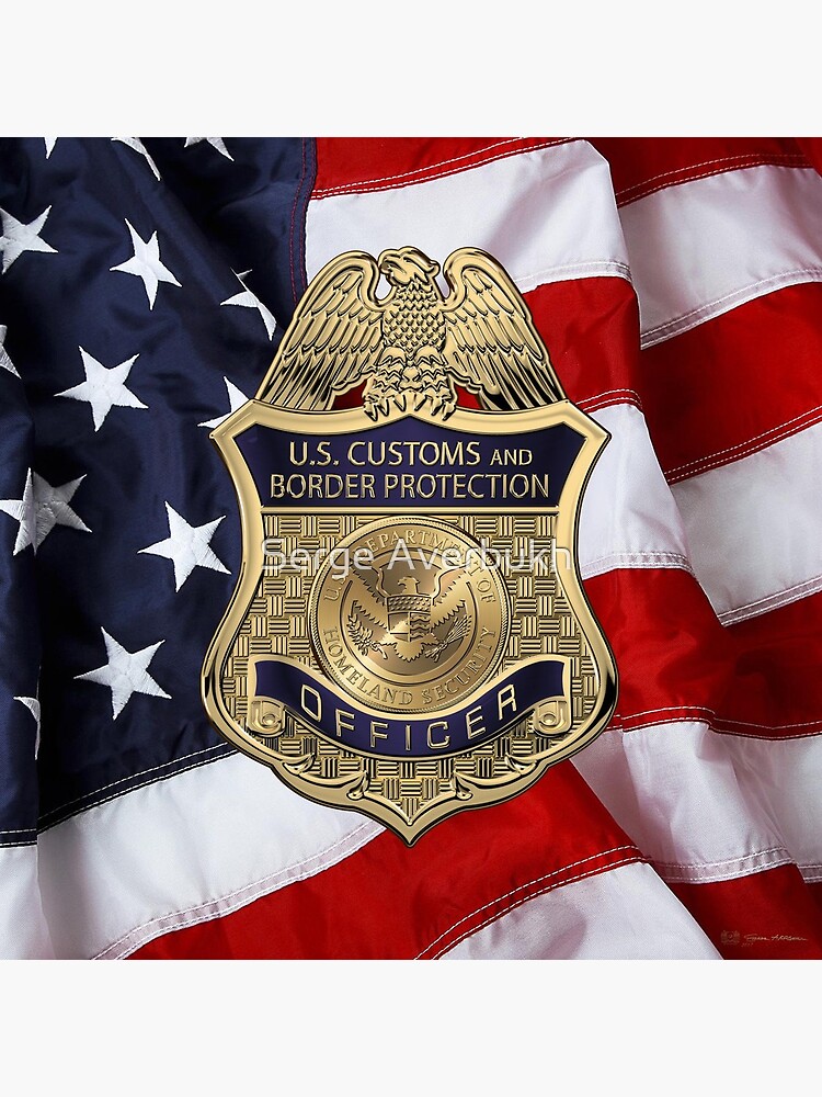 U. S. Customs and Border Protection - C B P Officer Badge over American Flag by Captain7