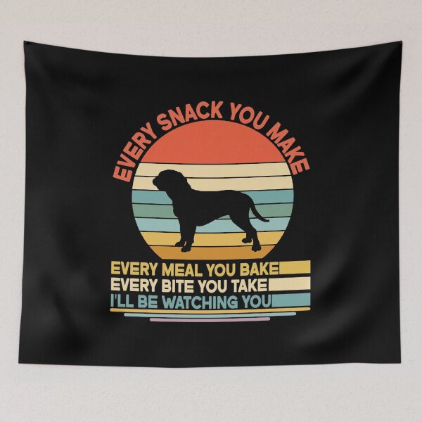 Item preview, Dogue de bordeaux Every Snack You Make Every Meal You Bake, Dogue de bordeaux Vintage Dog Owner Mom Dad Birthday Christmas Gift designed and sold by xlnv.