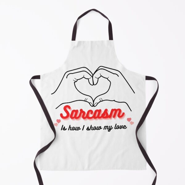 Item preview, Sarcasm Is How I Show My Love designed and sold by LifeLongTees ..