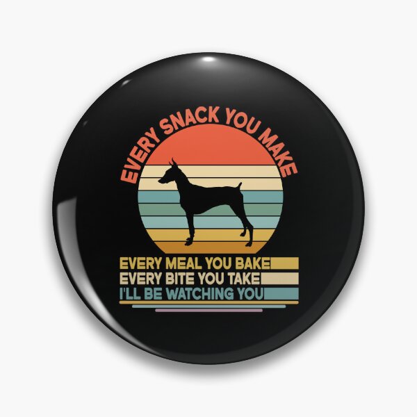 Item preview, Doberman pinscher Every Snack You Make Every Meal You Bake, Doberman pinscher Vintage Dog Owner Mom Dad Birthday Christmas Gift designed and sold by xlnv.